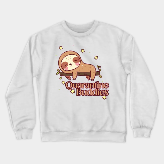 Quarantine Buddies T-shirt Crewneck Sweatshirt by Chichid_Clothes